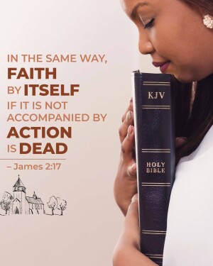 Woman holding a Bible with a scripture quote about faith and action.
