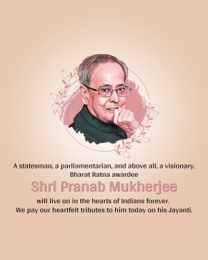 Pranab Mukherjee Jayanti Wishes Images, Poster, Banner and Status Free Download 64 Pranab Mukherjee Jayanti Wishes Images, Poster, Banner and Status Photos