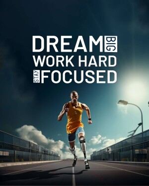 A motivational image of a runner with a prosthetic leg, with the text 'DREAM WORK HARD FOCUSED'