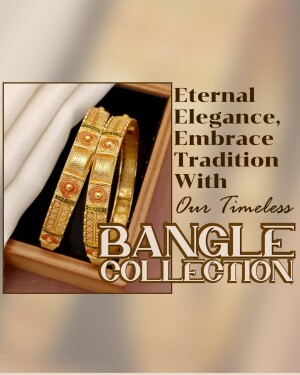 Close-up of two gold bangles in a black box with text 'Eternal Elegance, Tradition With Our Timeless Bangle Collection'