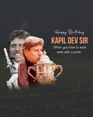 Birthday greeting for Kapil Dev featuring him with the 1983 Cricket World Cup trophy.
