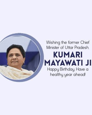Birthday greeting for Mayawati, former Chief Minister of Uttar Pradesh