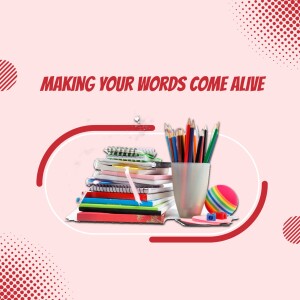 Stack of books, pencils, and stationery with text 'Making Your Words Come Alive'