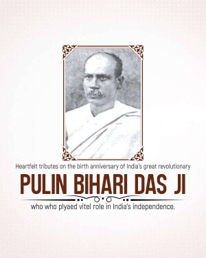 Black and white portrait of Pulind Bihari Das with text commemorating his birth anniversary.