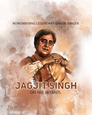 Portrait of Jagjit Singh, a legendary Ghazal singer, with text commemorating his Jayanti.