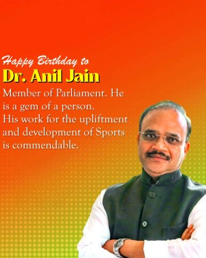 Birthday greeting for Dr. Anil Jain, Member of Parliament