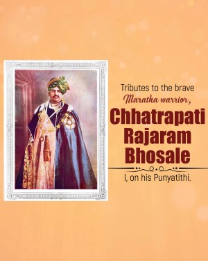 Portrait of Chhatrapati Rajaram Bhosale with text 'Tributes to the brave Chhatrapati Rajaram Bhosale, I, on his Punyathithi'