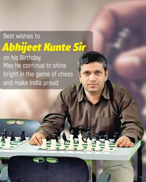 Image of Grandmaster Abhijit Kunte with a chessboard, celebrating his birthday.