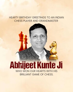 Birthday greeting for Indian Chess Grandmaster Abhijeet Kunte