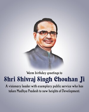Portrait of Shri Shivraj Singh Chouhan with birthday greetings
