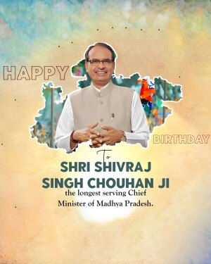 Birthday greeting for Shri Shivraj Singh Chouhan, Chief Minister of Madhya Pradesh