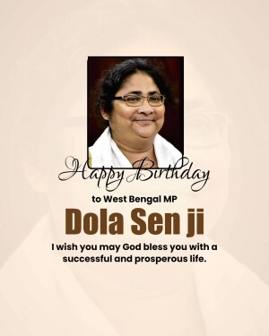 Birthday greeting for Dola Sen, MP from West Bengal