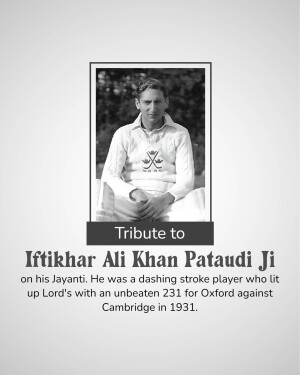 Black and white portrait of Iftikhar Ali Khan Pataudi Ji with text tribute