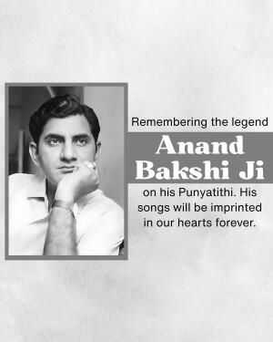Black and white portrait of Anand Bakshi Ji with a remembrance message.