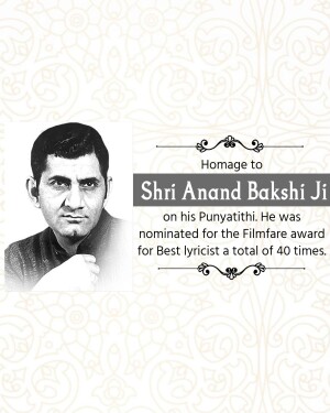 Black and white portrait of Shri Anand Bakshi Ji with text commemorating his Punyathithi.