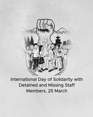 Illustration of a raised fist encompassing a group of people, with text commemorating the International Day of Solidarity with Detained and Missing Staff Members.