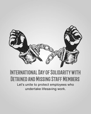 Illustration of hands in shackles with broken chains, promoting solidarity with detained and missing staff.