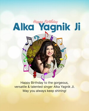 Birthday greeting for Alka Yagnik, a famous Indian singer