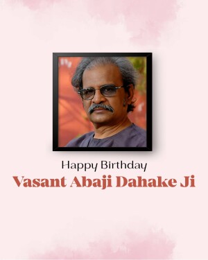 Portrait of Vasant Abaji Dahake with birthday wishes