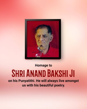 Portrait of Shri Anand Bakshi Ji in a frame with tribute text