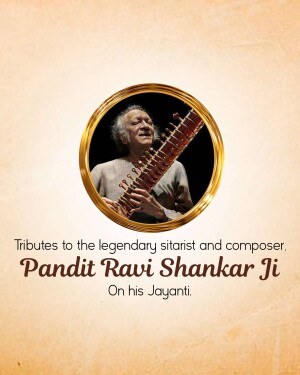 Portrait of Pandit Ravi Shankar playing the sitar, framed in gold, with text commemorating his Jayanti.