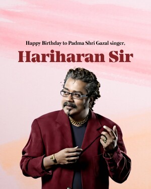 Portrait of Indian Ghazal singer Hariharan with birthday wishes