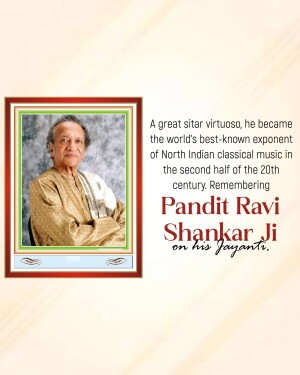 Portrait of Pandit Ravi Shankar with text commemorating his Jayanti