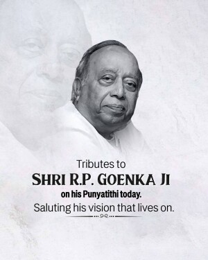 Black and white portrait of Shri R.P. Goenka Ji with a tribute message.