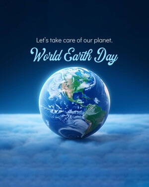 Image of Earth with the text 'World Earth Day' and 'Let's take care of our planet.'