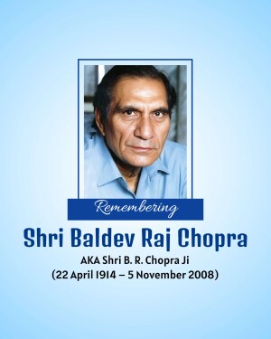 Portrait of Baldev Raj Chopra with remembrance text
