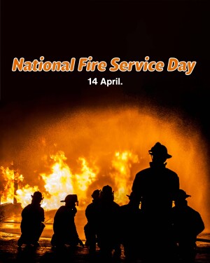 Silhouette of firefighters against a backdrop of flames with text 'National Fire Service Day 14 April.'