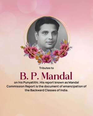 Portrait of B. P. Mandal with floral decorations and text honoring his contribution.