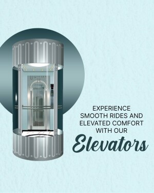 Illustration of a modern glass elevator with text promoting smooth rides and elevated comfort.