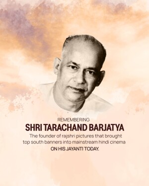 Portrait of Shri Tarachand Barjatya with text commemorating his Jayanti