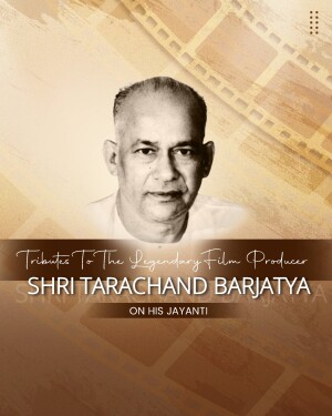 Portrait of Shri Tarachand Barjatya with a film strip background and text commemorating his Jayanti.