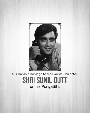 Black and white portrait of Sunil Dutt with text commemorating his Punyathithi.
