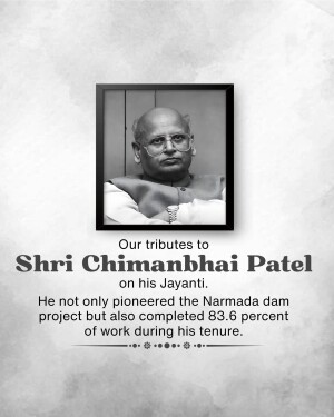 Black and white portrait of Shri Chimanbhai Patel with a tribute message.