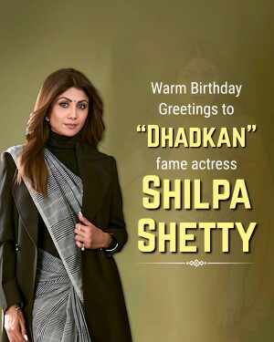Birthday greeting image for Shilpa Shetty, the actress from the movie Dhadkan.