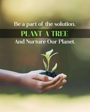 Hands holding a seedling with the text 'Be a part of the solution. Plant a Tree. And Nurture Our Planet.'