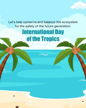 Illustration of palm trees and a beach with text promoting conservation for the International Day of the Tropics.