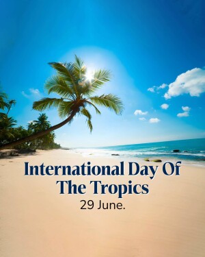 Tropical beach scene with palm tree and text celebrating International Day of the Tropics