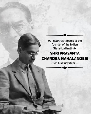 Black and white portrait of Shri Prasanta Chandra Mahalanobis with text honoring his legacy.