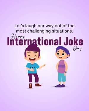Illustration of two cartoon children celebrating International Joke Day with the text 'Let's laugh our way out of the most challenging situations.'