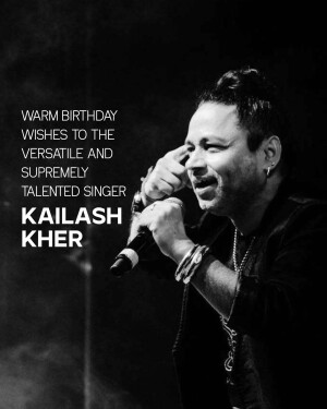 Black and white portrait of Kailash Kher singing into a microphone with birthday wishes text overlay.