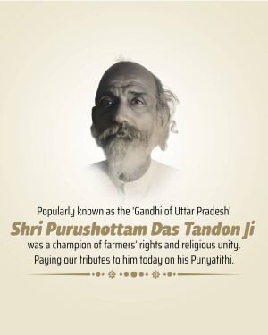 Portrait of Shri Purushottam Das Tandon Ji, a champion of farmers' rights and religious unity.