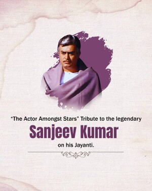 Portrait of Sanjeev Kumar with text commemorating his birth anniversary