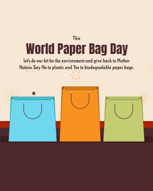 Illustration of three paper bags with text promoting World Paper Bag Day and environmental responsibility.
