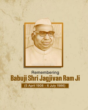 Portrait of Babuji Shri Jagjivan Ram Ji with dates of birth and death
