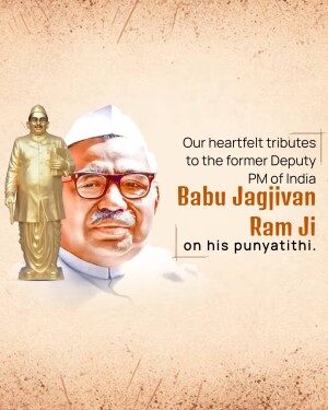 Image of Babu Jagjivan Ram, former Deputy Prime Minister of India, with a tribute message.