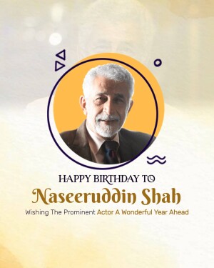 Birthday greeting for Naseeruddin Shah, a prominent Indian actor.